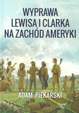 Wyprawa Lewisa i Clarka na zachód Ameryki Tom I i Tom II