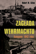 Zagłada Wehrmachtu. Kampanie 1942 roku