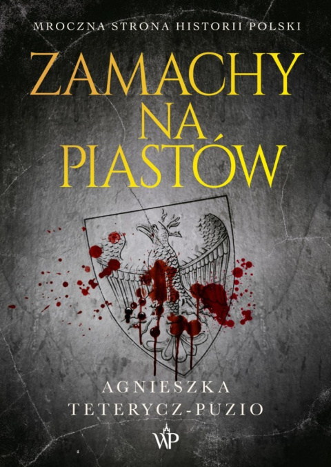 Zamachy na Piastów Zamachy na Piastów