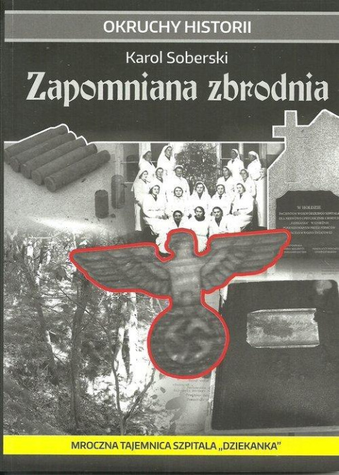 Zapomniana zbrodnia. Mroczna tajemnica szpitala "Dziekanka"