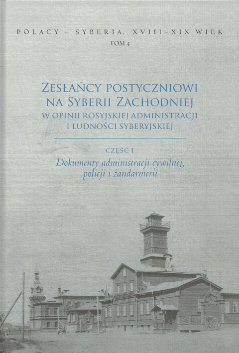 Zesłańcy postyczniowi na Syberii Zachodniej w opinii rosyjskiej administracji i ludności syberyskiej część 1