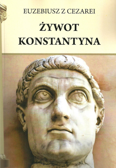 Żywot Konstantyna. Euzebiusz z Cezarei