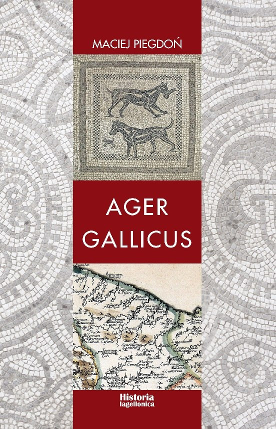 Ager Gallicus. Polityka Republiki Rzymskiej wobec dawnych ziem senońskich nad Adriatykiem w III-I w. p.n.e.