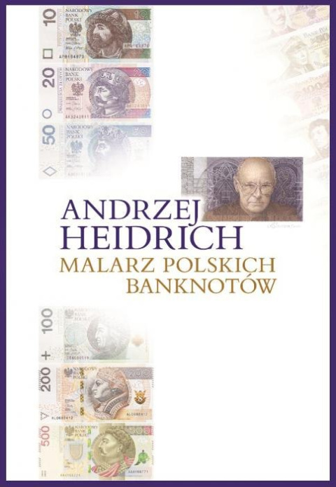 Andrzej Heidrich malarz polskich banknotów Andrzej Heidrich malarz polskich banknotów