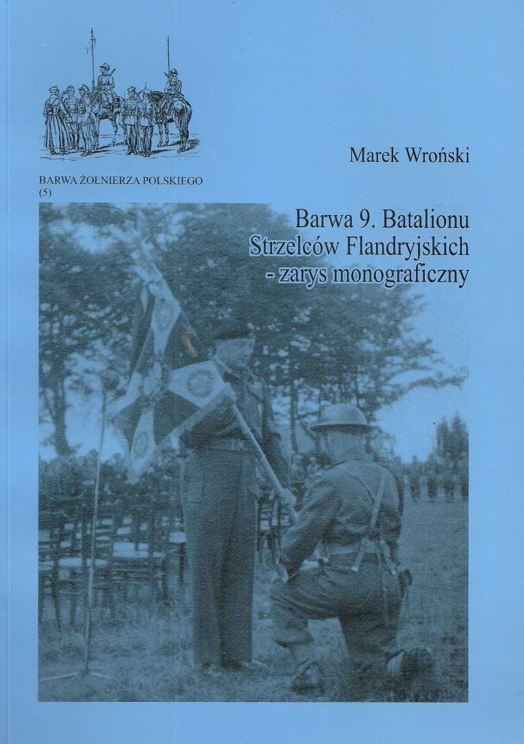 Barwa 9. Batalionu Strzelców Flandryjskich - zarys monograficzny Barwa 9. Batalionu Strzelców Flandryjskich - zarys monograficzny