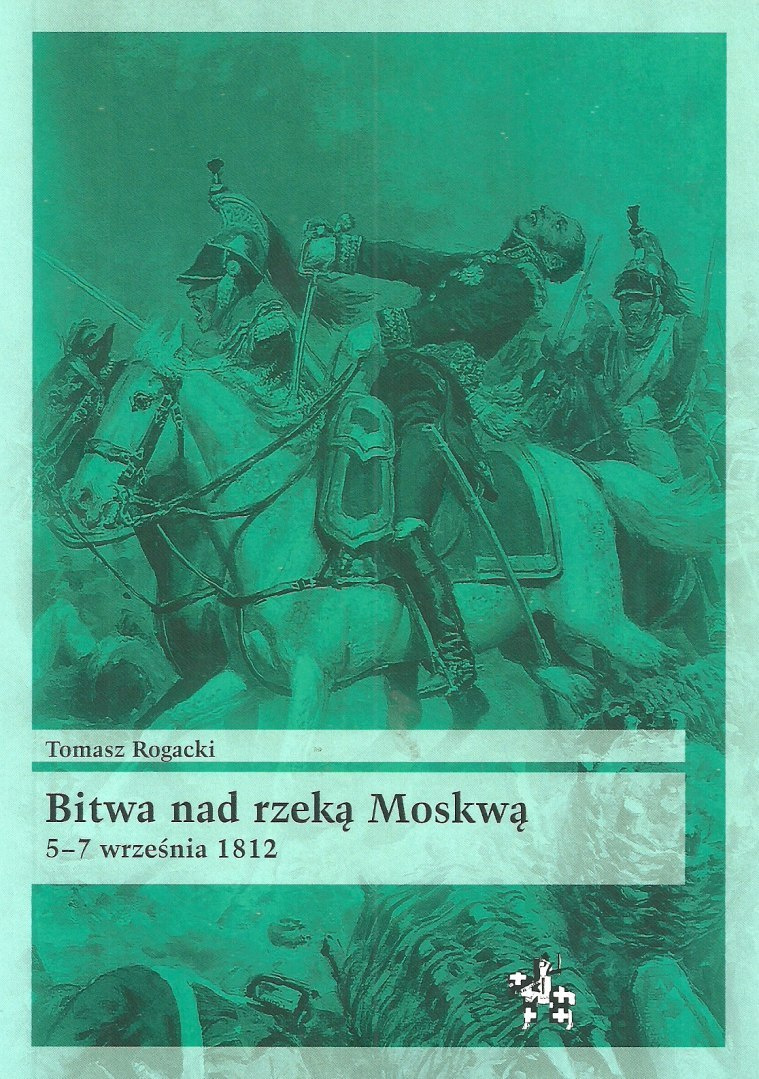 Bitwa nad rzeką Moskwą - 5 - 7 września 1812 Bitwa nad rzeką Moskwą - 5 - 7 września 1812