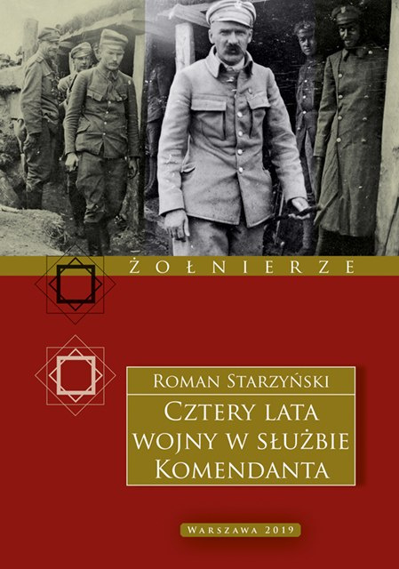 Cztery lata wojny w służbie Komendanta. Przeżycia wojenne 1914–1918