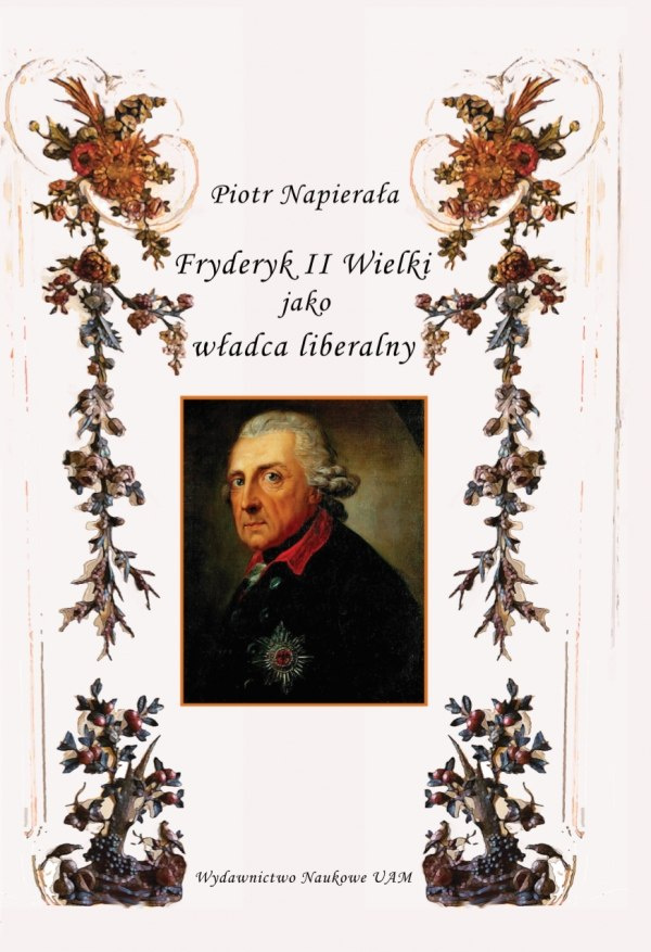 Fryderyk II Wielki jako władca liberalny Fryderyk II Wielki jako władca liberalny