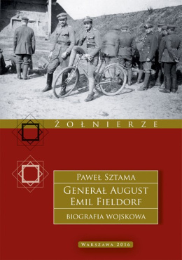 Generał August Emil Fieldorf. Biografia wojskowa