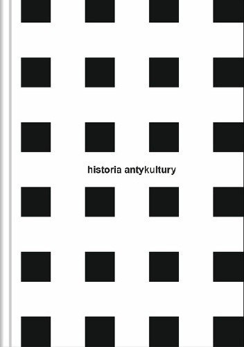 Historia antykultury. Podstawy wiedzy społecznej. Wersja robocza Historia antykultury. Podstawy wiedzy społecznej. Wersja robocza