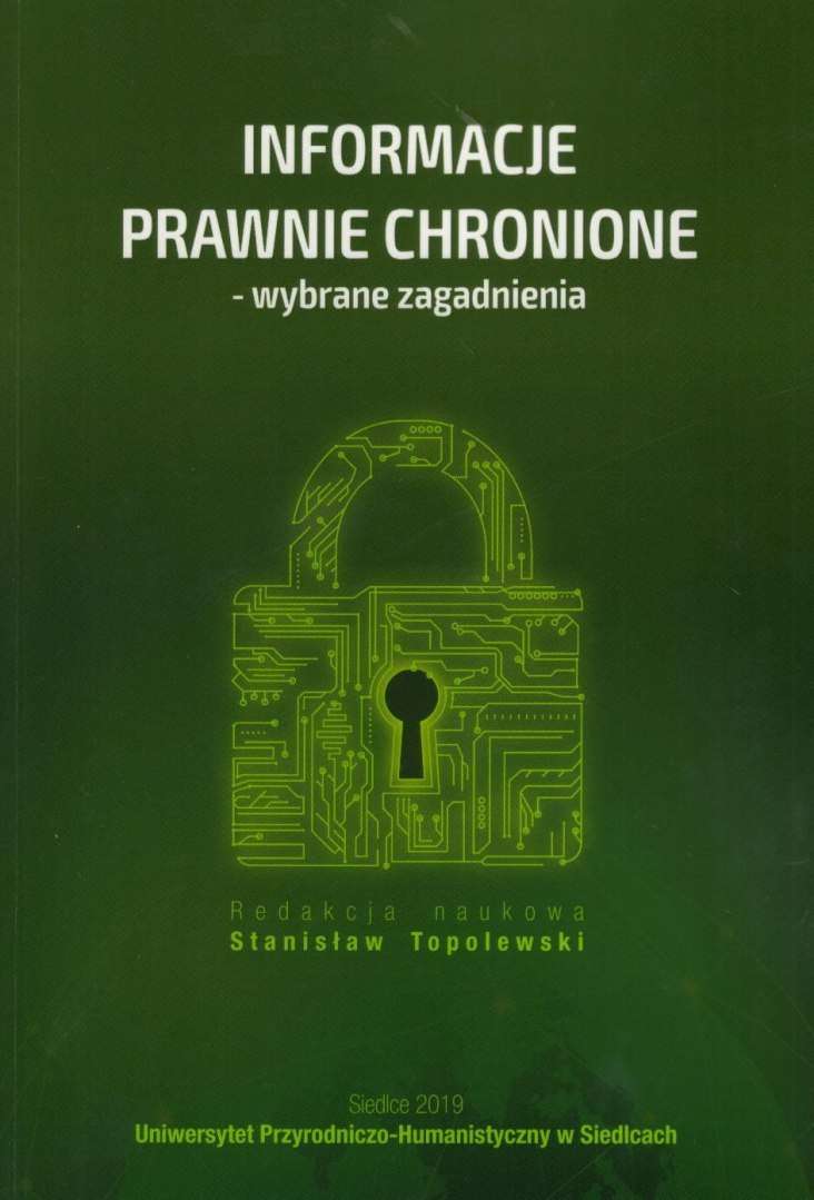 Informacje prawnie chronione - wybrane zagadnienia Informacje prawnie chronione - wybrane zagadnienia