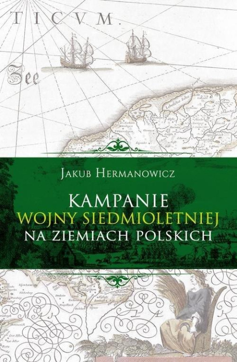 Kampanie wojny siedmioletniej na ziemiach polskich Kampanie wojny siedmioletniej na ziemiach polskich