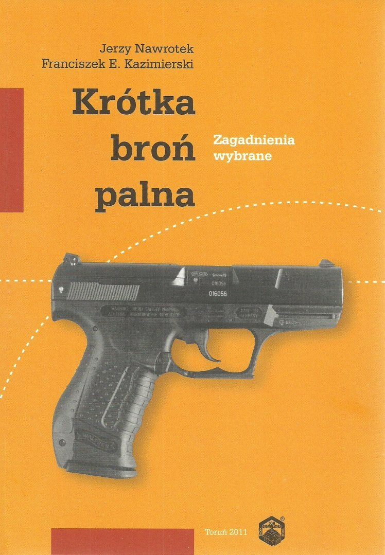 Krótka broń palna. Zagadnienia wybrane Krótka broń palna. Zagadnienia wybrane