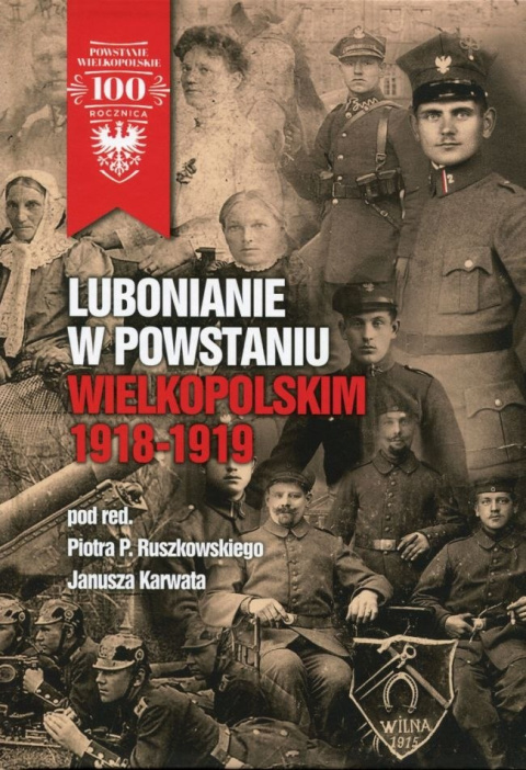 Lubonianie w Powstaniu Wielkopolskim 1918-1919 z biogramami