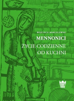 Mennonici. Życie codzienne od kuchni