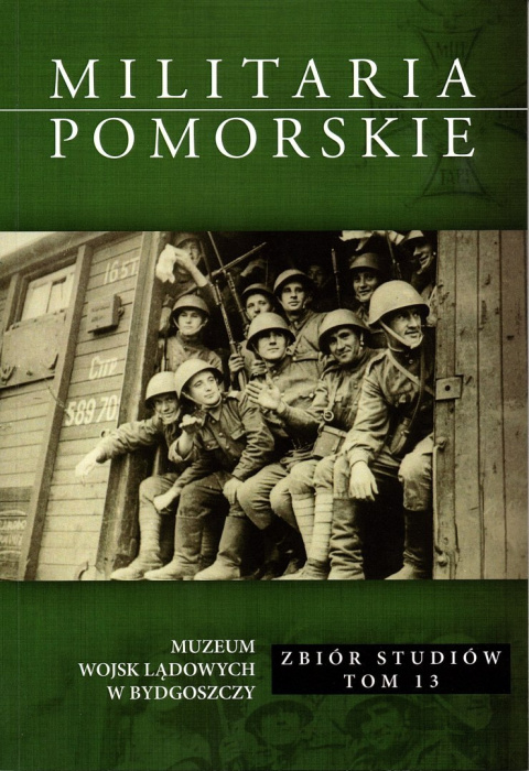 Militaria Pomorskie Zbiór studiów Tom 13 Militaria Pomorskie Zbiór studiów Tom 13