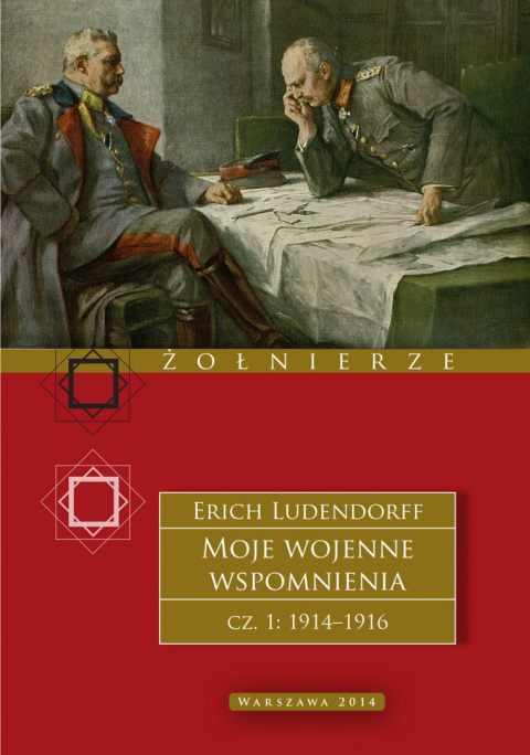 Moje wojenne wspomnienia cz.1 1914-1916 Erich Ludendorff