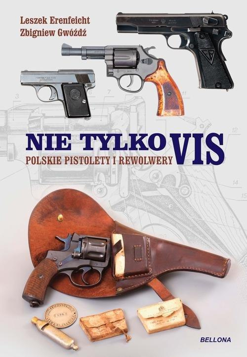 Nie tylko VIS. Polskie pistolety i rewolwery