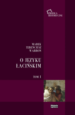 O języku łacińskim Tom I Marek Terencjusz Warron