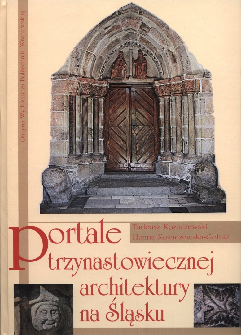 Portale trzynastowiecznej architektury na Śląsku Portale trzynastowiecznej architektury na Śląsku