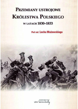 Przemiany ustrojowe Królestwa Polskiego w latach 1830-1833