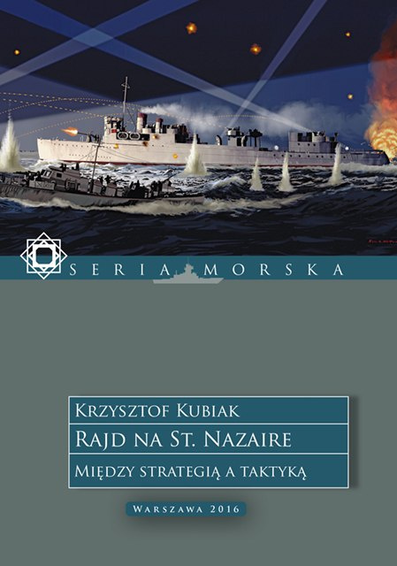 Rajd na St. Nazaire. Między strategią a taktyką Rajd na St. Nazaire. Między strategią a taktyką