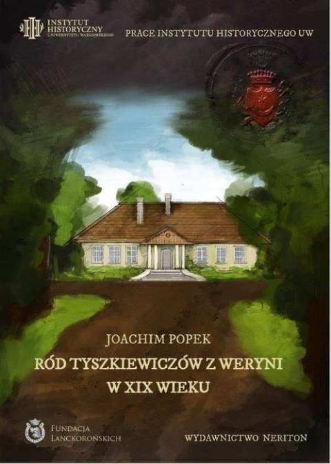 Ród Tyszkiewiczów z Weryni w XIX wieku Ród Tyszkiewiczów z Weryni w XIX wieku