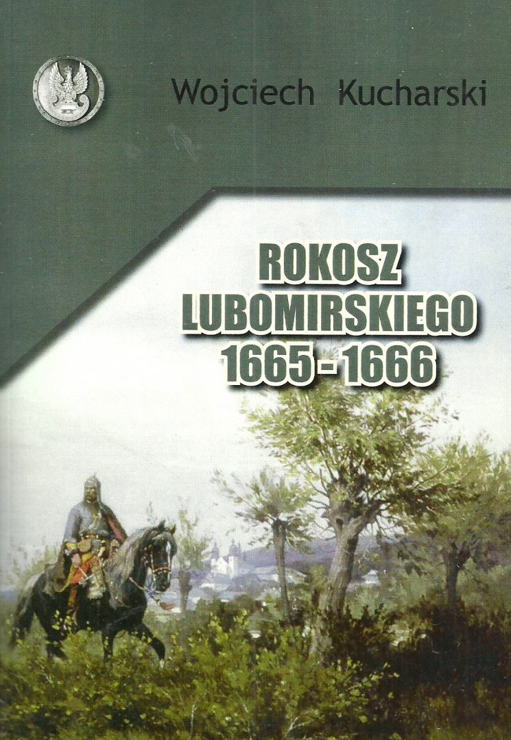 Rokosz Lubomirskiego 1665-1666 Czyli krótka historia wojny polsko...polskiej