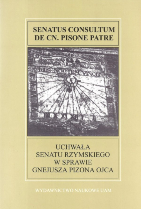 Senatus Consultum de CN. Pisone Patre. Uchwała Senatu Rzymskiego w sprawie Gnejusza Pizona ojca Senatus Consultum de CN. Pisone Patre. Uchwała Senatu Rzymskiego w sprawie Gnejusza Pizona ojca