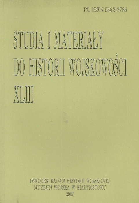 Studia i Materiały do Historii Wojskowości. Tom XLIII Studia i Materiały do Historii Wojskowości. Tom XLIII