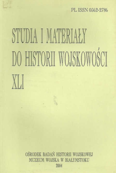 Studia i Materiały do Historii Wojskowości. Tom XLI Studia i Materiały do Historii Wojskowości. Tom XLI