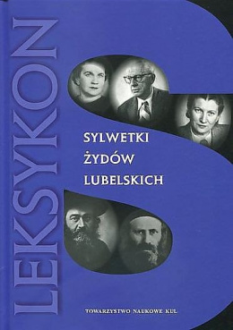 Sylwetki Żydów lubelskich. Leksykon