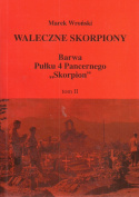 Waleczne Skorpiony. Z dziejów Pułku 4 Pancernego Skorpion (1942-1947), tomu I, II, III - komplet