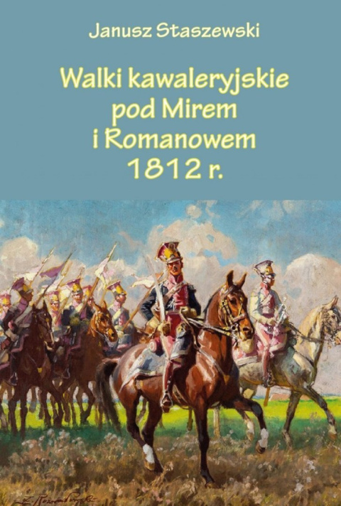 Walki kawaleryjskie pod Mirem i Romanowem 1812 r.