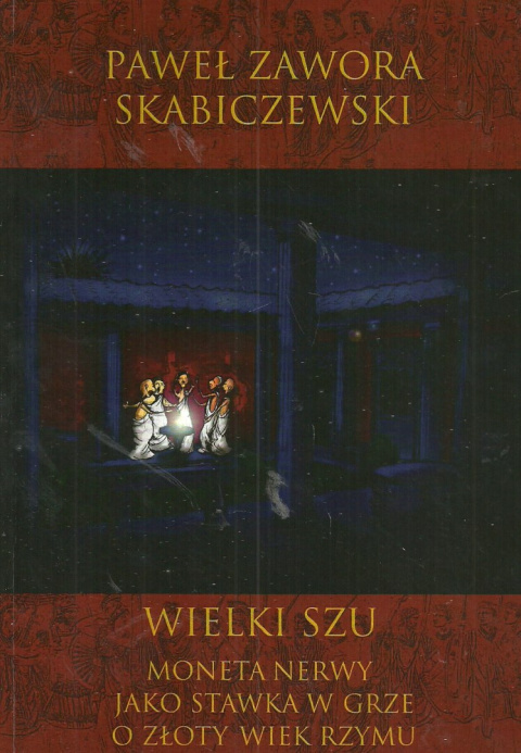 Wielki Szu. Moneta Nerwy jako stawka w grze o Złoty Wiek Rzymu Wielki Szu. Moneta Nerwy jako stawka w grze o Złoty Wiek Rzymu