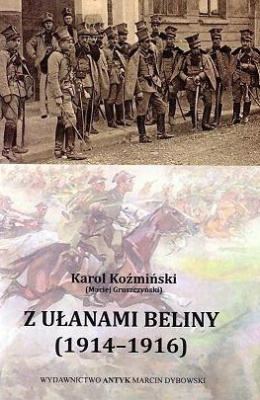 Z ułanami Beliny (1914-1916) Karol Koźmiński
