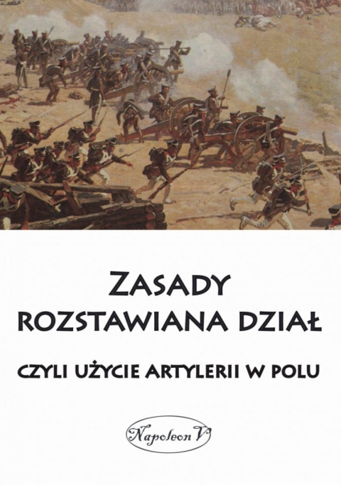 Zasady rozstawiana dział czyli użycie artylerii w polu