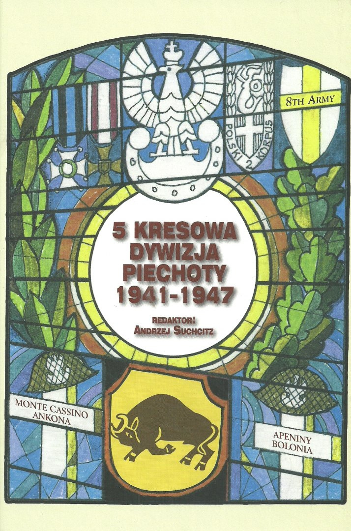 5 Kresowa Dywizja Piechoty 1941-1947. Zarys dziejów