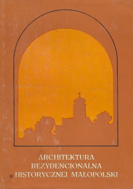 Architektura rezydencjonalna historycznej Małopolski