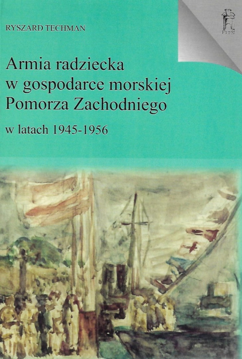 Armia radziecka w gospodarce morskiej Pomorza Zachodniego w latach 1945-1956