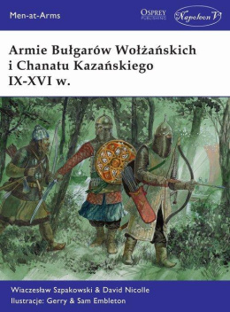 Armie Bułgarów Wołżańskich i Chanatu Kazańskiego IX-XVI w.