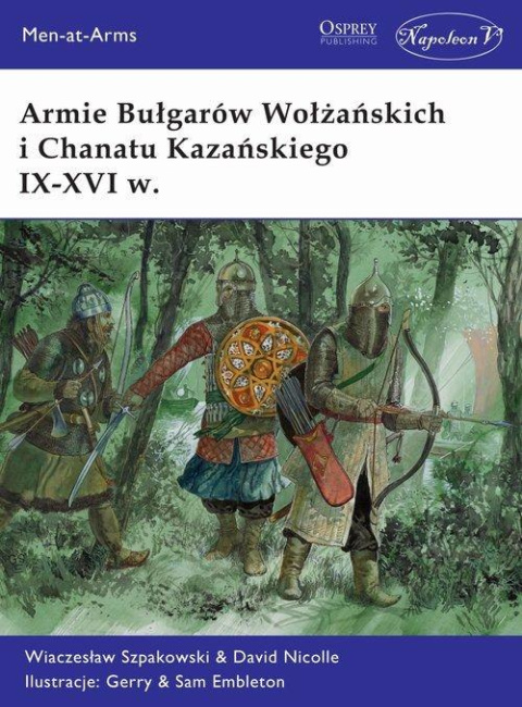 Armie Bułgarów Wołżańskich i Chanatu Kazańskiego IX-XVI w. Armie Bułgarów Wołżańskich i Chanatu Kazańskiego IX-XVI w.