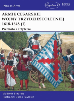 Armie cesarskie wojny trzydziestoletniej 1618-1648 (1). Piechota i artyleria