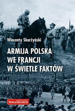 Armija Polska we Francji w świetle faktów