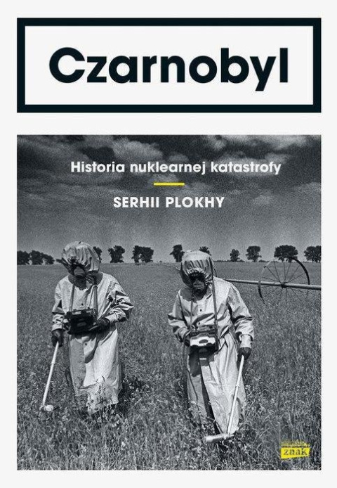 Czarnobyl Historia nuklearnej katastrofy Czarnobyl Historia nuklearnej katastrofy