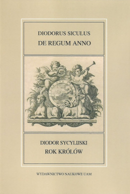 Diodor Sycylijski. Rok królów. Diodorus Siculus, De regum anno