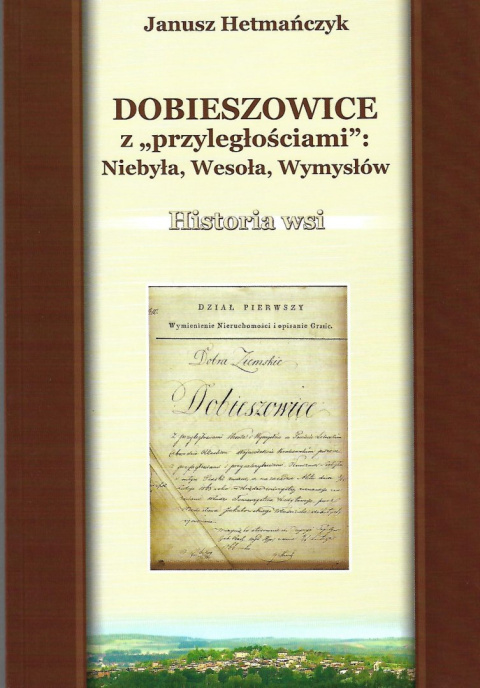 Dobieszowice z przyległościami Niebyła, Wesoła, Wymysłów. Historia ws