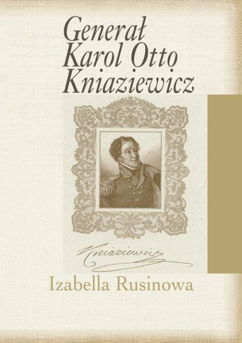 Generał Karol Otto Kniaziewicz Generał Karol Otto Kniaziewicz