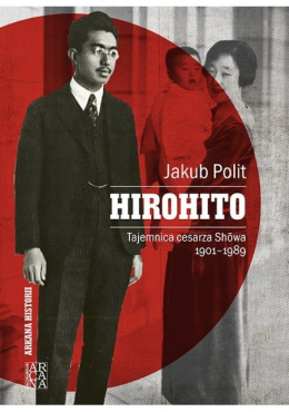 Hirohito. Tajemnica cesarza Showa 1901-1989