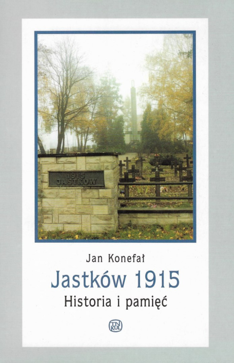 Jastków 1915. Historia i pamięć